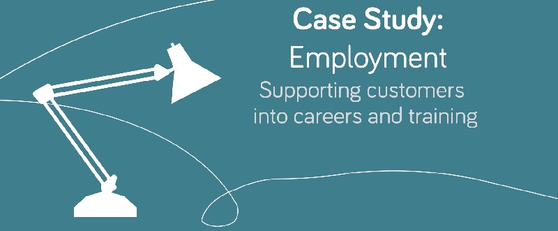 Supporting customers into careers and employment