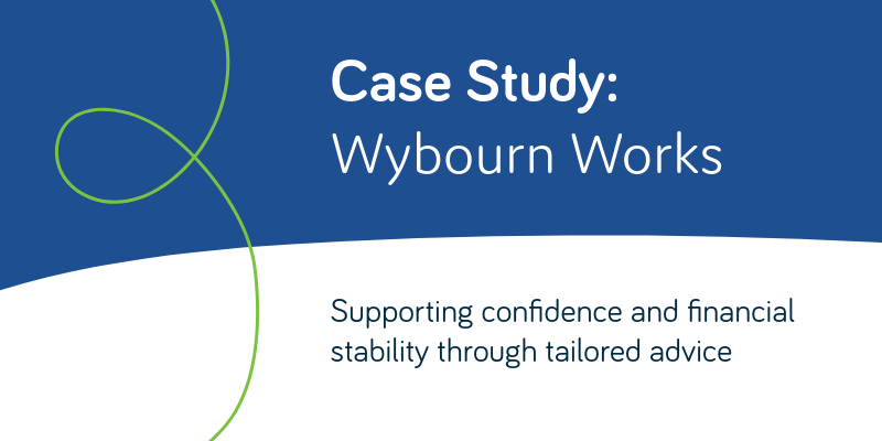 Case study: Wybourn Works Supporting confidence and financial stability through tailored advice